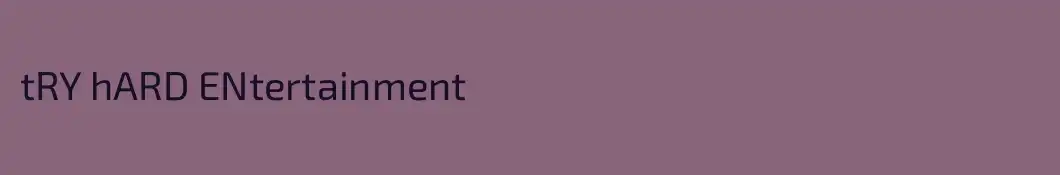 tRY hARD ENtertainment